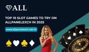 Top 10 Slot Games to Try on AllPanelExch in 2026